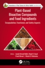Image for Plant-based bioactive compounds and food ingredients: encapsulation, functional, and safety aspects