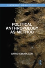 Image for Political anthropology as method