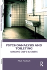 Image for Psychoanalysis and Toileting: Minding One&#39;s Business