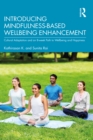 Image for Introducing Mindfulness-Based Wellbeing Enhancement: Cultural Adaptation and an 8-Week Path to Wellbeing and Happiness