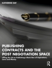 Image for Publishing Contracts and the Post Negotiation Space: Lifting the Lid on Publishing&#39;s Black Box of Aspirations, Laws and Money