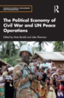 Image for The Political Economy of Civil War and UN Peace Operations