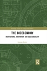 Image for The Bioeconomy: Institutions, Innovations and Sustainability for a Post-Fossil Economy