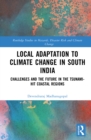 Image for Local Adaptation to Climate Change in South India: Challenges and the Future in the Tsunami-Hit Coastal Regions