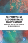 Image for Corporate Social Responsibility and Marketing Ethics: The Effects of Value-Based Marketing on Consumer Behaviour