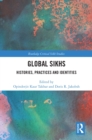 Image for Global Sikhs: Histories, Practices and Identities