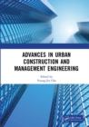 Image for Advances in Urban Construction and Management Engineering: Proceedings of the 3rd International Conference on Urban Construction and Management Engineering (ICUCME 2022), Guangzhou, China, 22-24 July 2022