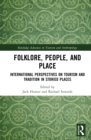 Image for Folklore, People and Place: International Perspectives on Tourism and Tradition in Storied Places