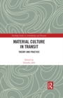Image for Material Culture in Transit: Theory and Practice