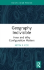 Image for Geography Indivisible: How and Why Configuration Matters