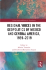 Image for Regional voices in the geo-politics of Mexico and Central America, 1959-2019