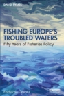 Image for Fishing Europe&#39;s Troubled Waters: Fifty Years of Fisheries Policy