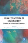Image for From Extractivism to Sustainability: Scenarios and Lessons from Latin America