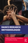 Image for Dance Research Methodologies: Ethics, Orientations, and Practices