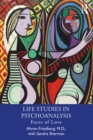 Image for Life Studies in Psychoanalysis: Faces of Love