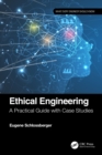 Image for Ethical engineering: a practical guide with case studies