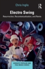 Image for Electro Swing: Resurrection, Recontextualisation, and Remix