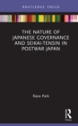 Image for The Nature of Japanese Governance and Seikai-Tensin in Postwar Japan