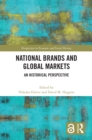 Image for National Brands and Global Markets: An Historical Perspective