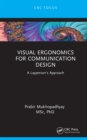 Image for Visual Ergonomics for Communication Design: A Layperson&#39;s Approach