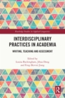 Image for Interdisciplinary Practices in Academia: Writing, Teaching and Assessment