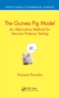 Image for The Guinea Pig Model: An Alternative Method for Vaccine Potency Testing