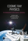 Image for Cosmic ray physics  : an introduction to the cosmic laboratory