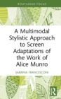 Image for A Multimodal Stylistic Approach to Screen Adaptations of the Work of Alice Munro