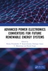 Image for Advanced Power Electronics Converters for Future Renewable Energy Systems
