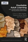 Image for Equitable Adult Learning: Four Transformative Organizations Serving Diverse Communities
