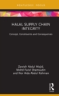Image for Halal Supply Chain Integrity: Concept, Constituents and Consequences