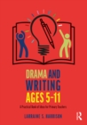 Image for Drama and Writing Ages 5-11: A Practical Book of Ideas for Primary Teachers
