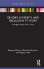 Image for Gender diversity and inclusion at work: divergent views from Turkey