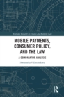 Image for Mobile Payments, Consumer Policy, and the Law: A Comparative Analysis