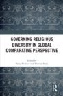 Image for Governing religious diversity in global comparative perspective: global comparative perspectives