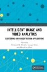 Image for Intelligent image and video analytics  : clustering and classification applications