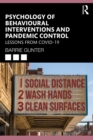 Image for Psychology of Behavioural Interventions and Pandemic Control: Lessons from COVID-19
