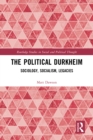 Image for The political Durkheim  : critical sociology, socialism, legacies