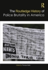 Image for The Routledge History of Police Brutality in America