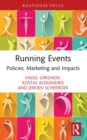 Image for Running Events: Policies, Marketing and Impacts