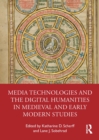 Image for Media Technologies and the Digital Humanities in Medieval and Early Modern Studies