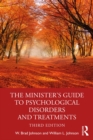 Image for The Minister&#39;s Guide to Psychological Disorders and Treatments