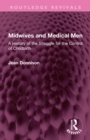 Image for Midwives and Medical Men: A History of the Struggle for the Control of Childbirth