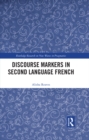 Image for Discourse markers in second language French