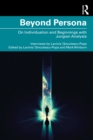 Image for Beyond Persona: On Individuation and Beginnings With Jungian Analysts