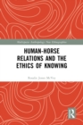 Image for Human-Horse Relations and the Ethics of Knowing