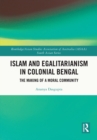 Image for Islam and egalitarianism in Colonial Bengal: the making of a moral community