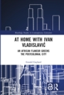 Image for At Home With Ivan Vladislavic: An African Flaneur Greens the Postcolonial City