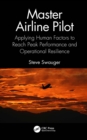 Image for Master Airline Pilot: Applying Human Factors to Reach Peak Performance and Operational Resilience