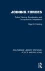 Image for Joining Forces: Police Training, Socialization and Occupational Competence